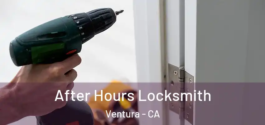  After Hours Locksmith Ventura - CA