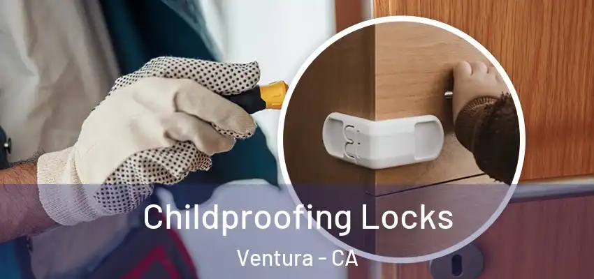  Childproofing Locks Ventura - CA