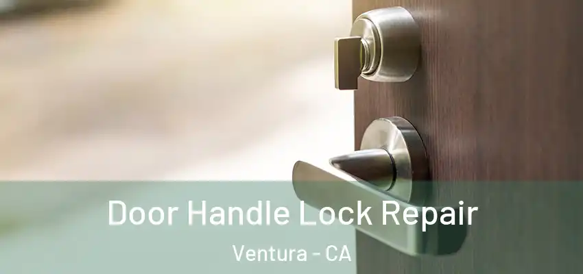 Door Handle Lock Repair Ventura - CA