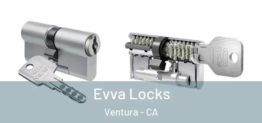 Evva Locks Ventura - CA