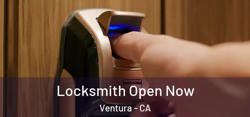  Locksmith Open Now Ventura - CA