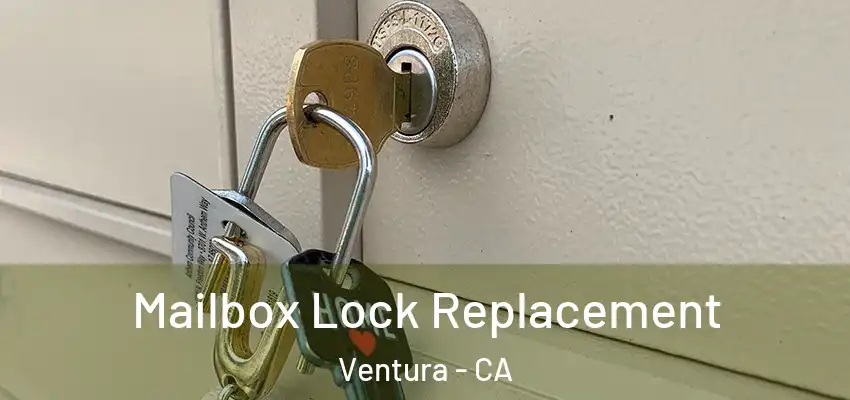 Mailbox Lock Replacement Ventura - CA