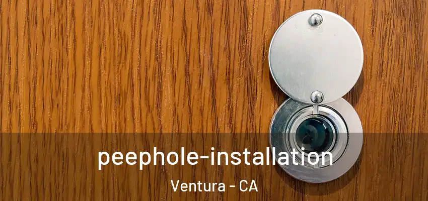  peephole-installation Ventura - CA