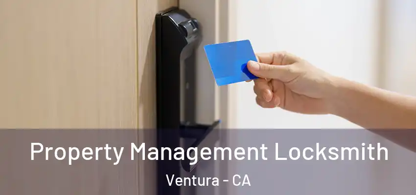 Property Management Locksmith Ventura - CA