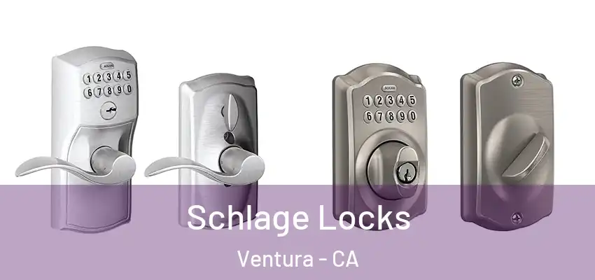  Schlage Locks Ventura - CA