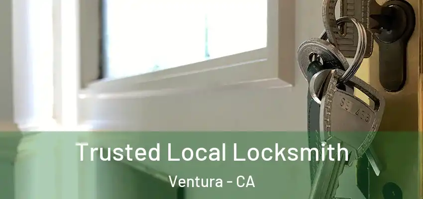  Trusted Local Locksmith Ventura - CA